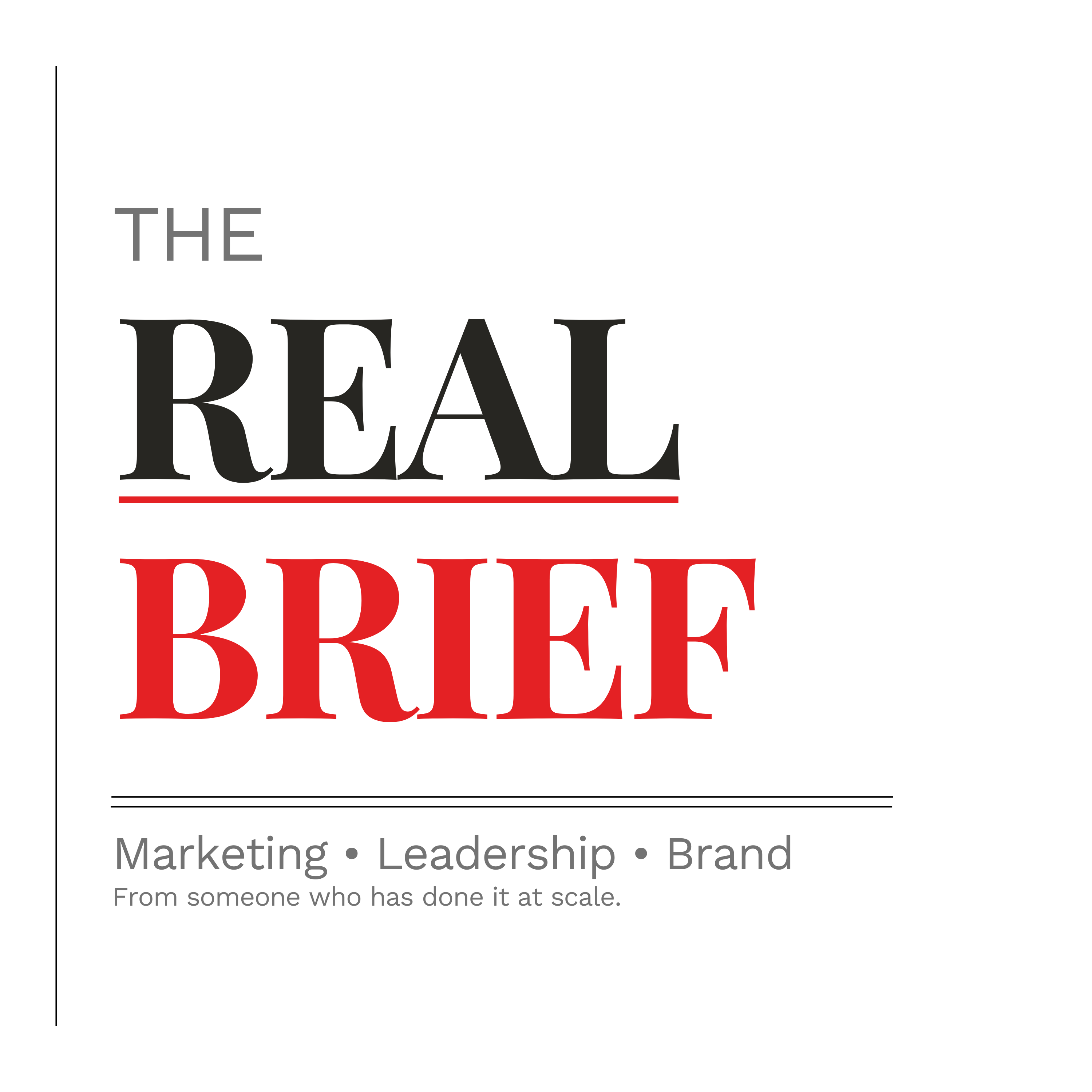 The Real Brief: Laurence Paquette's newsletter on marketing strategy and leadership